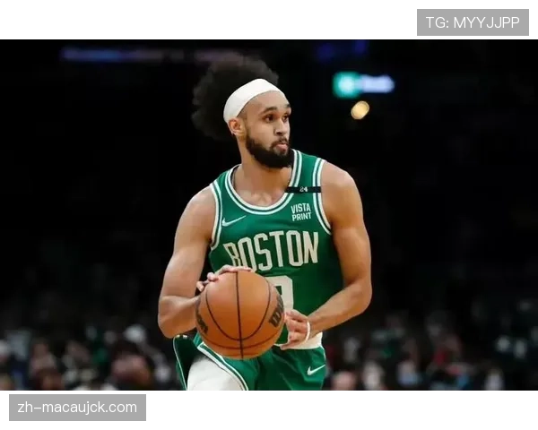 凯尔特人角色球员功能化升级，怀特转型全能控卫填补霍勒迪空缺